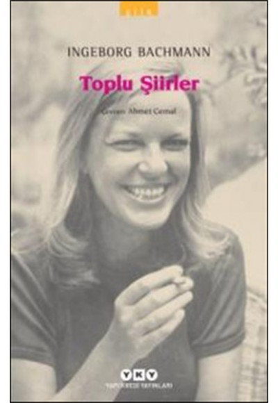 Toplu Şiirler - Ingeborg Bachmann - Modern Klasikler