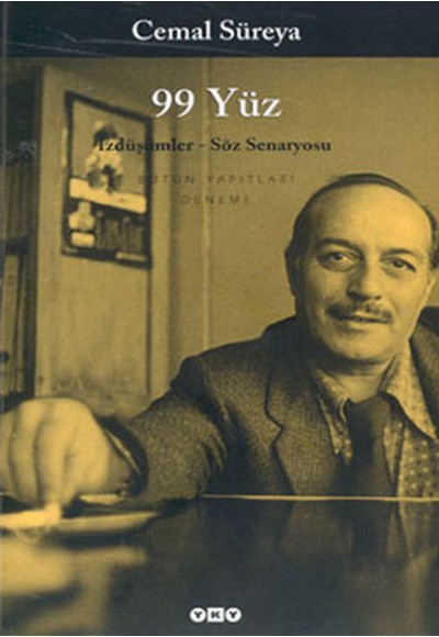 99 Yüz İzdüşümler - Söz Senaryosu - Bütün Yapıtları