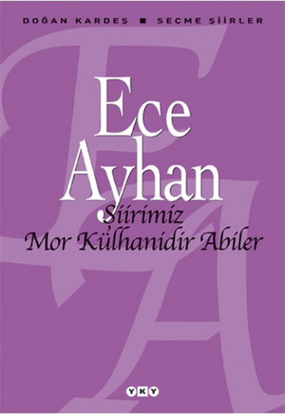 Şiirimiz Mor Külhanidir Abiler