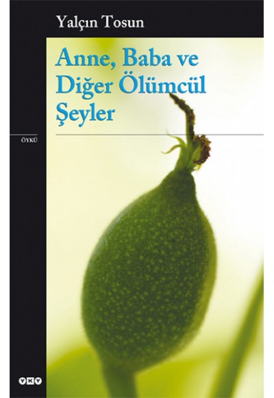 Anne, Baba ve Diğer Ölümcül Şeyler