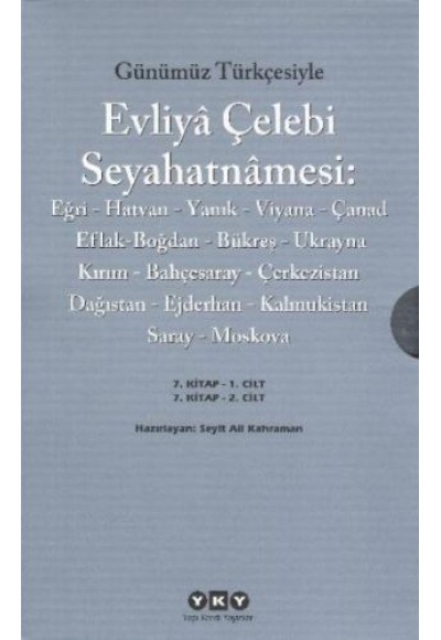 Günümüz Türkçesiyle Evliya Çelebi Seyahatnamesi 7. Cilt (2 Kitap Takım)