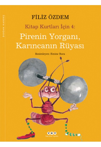 Pirenin Yorganı, Karıncanın Rüyası / Kitap Kurtları İçin 4