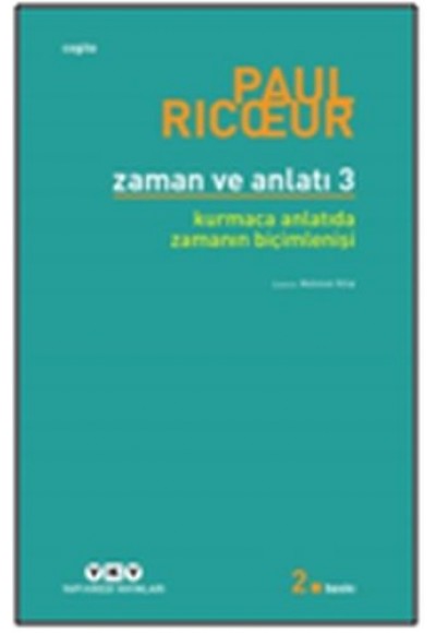 Zaman ve Anlatı: Üç - Kurmaca Anlatıda Zamanın Biçimlenişi