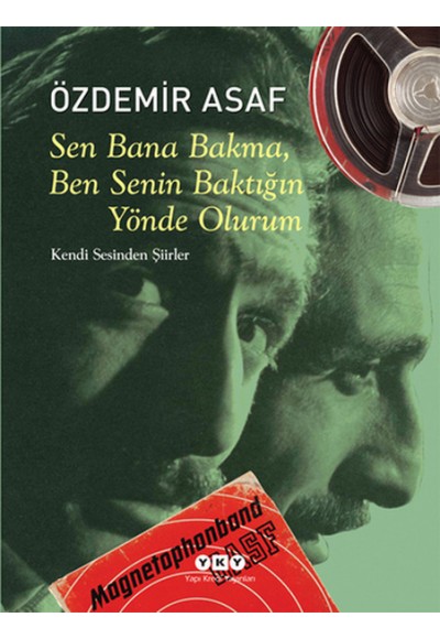 Sen Bana Bakma Ben Senin Baktığın Yönde Olurum