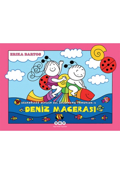 Uğurböceği Sevecen ile Salyangoz Tomurcuk 06 - Deniz Macerası