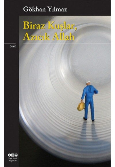 Biraz Kuşlar, Azıcık Allah