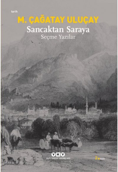 Sancaktan Saraya / Seçme Yazılar