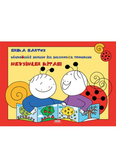 Uğurböceği Sevecen ile Salyangoz Tomurcuk - Mevsimler Kitabı