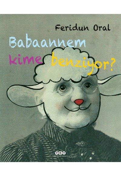 Babaannem Kime Benziyor (Ciltli)