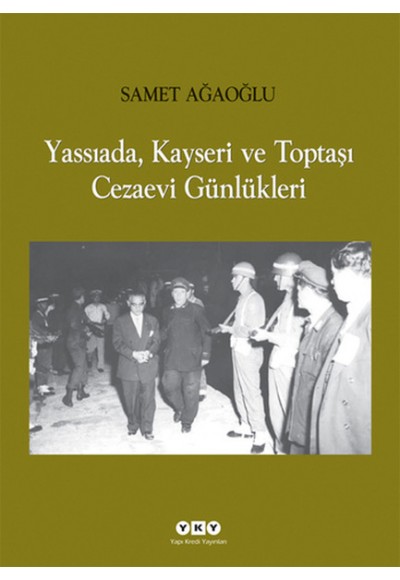 Yassıada, Kayseri ve Toptaşı Cezaevi Günlükleri