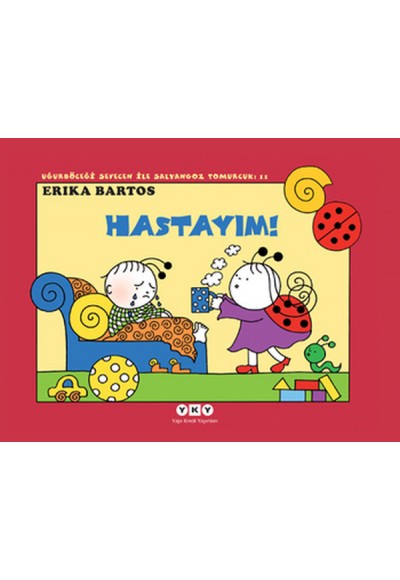 Uğurböceği Sevecen ile Salyangoz Tomurcuk 11 - Hastayım