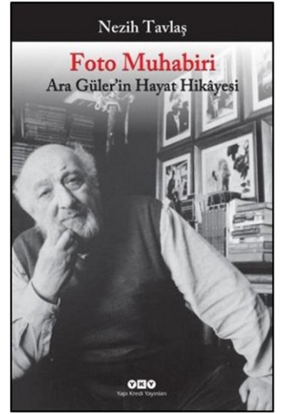 Foto Muhabiri Ara Güler'in Hayat Hikayesi