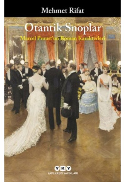 Otantik Snoplar - Marcel Proust'Un Roman Karakterleri