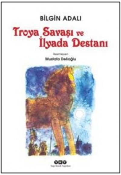 Troya Savaşı ve İlyada Destanı