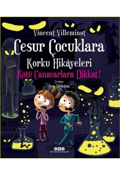 Cesur Çocuklara Korku Hikayeleri - Kötü Canavarlara Dikkat!