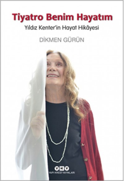 Tiyatro Benim Hayatım - Yıldız Kenterin Hayat Hikayesi