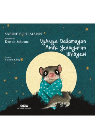 Uykuya Dalamayan Minik Yediuyurun Hikayesi (Ciltli)