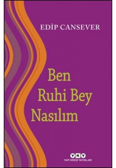 Ben Ruhi Bey Nasılım