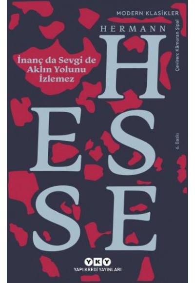 İnanç Da Sevgi De Aklın Yolunu İzlemez - Modern Klasikler