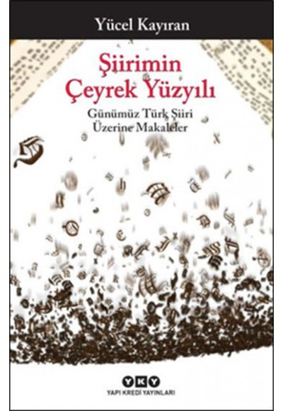 Şiirimin Çeyrek Yüzyılı - Günümüz Türk Şiiri Üzerine Makaleler