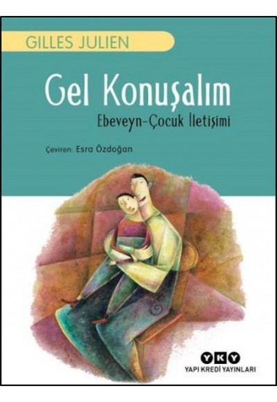 Gel Konuşalım - Ebeveyn - çocuk ıletişimi