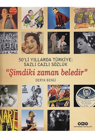 50'li Yıllarda Türkiye: Sazlı Cazlı Sözlük / Şimdiki Zaman Beledir (Ciltli)