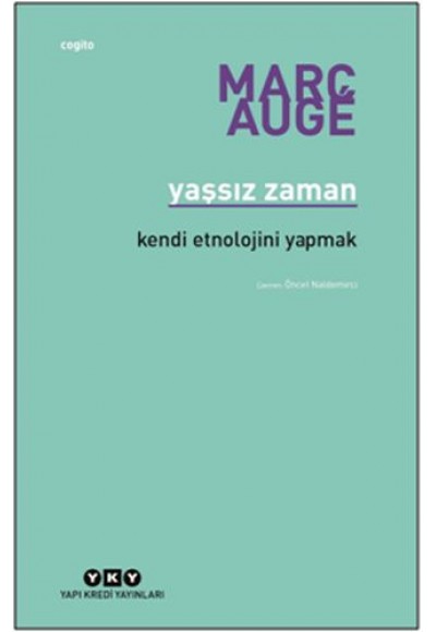 Yaşsız Zaman - Kendi Etnolojini Yapmak