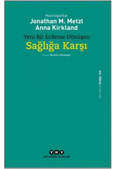 Yeni Bir Erdeme Dönüşen Sağlığa Karşı
