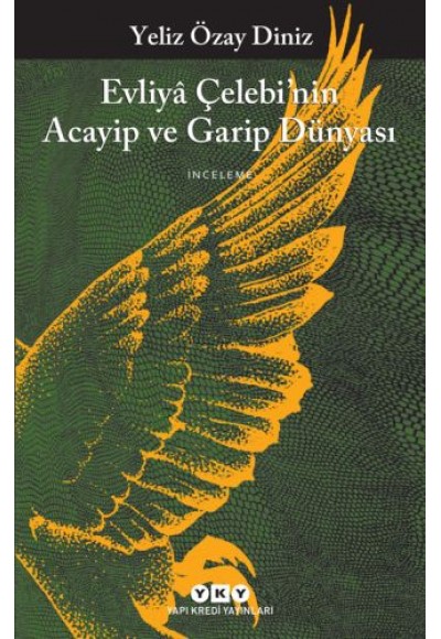 Evliya Çelebi'nin Acayip ve Garip Dünyası