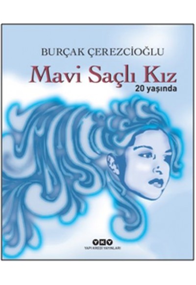 Mavi Saçlı Kız 20 Yaşında (Ciltli)
