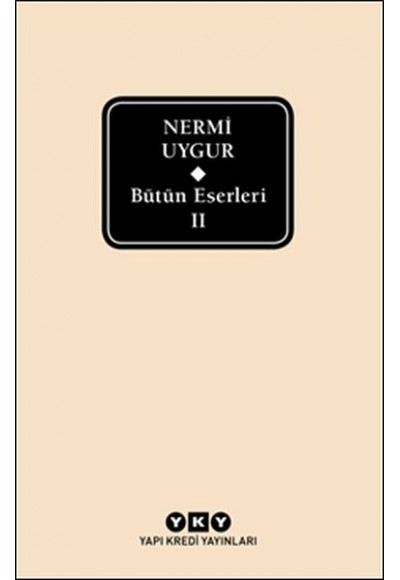 Bütün Eserleri II - Nermi Uygur