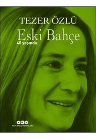 Eski Bahçe - 40 Yaşında (Ciltli)