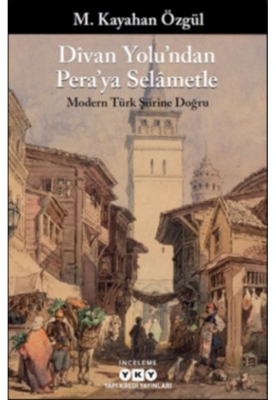 Divan Yolu’ndan Pera’ya Selametle