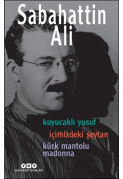 Kuyucaklı Yusuf - İçimizdeki Şeytan - Kürk Mantolu Madonna (3 Kitap Birarada)