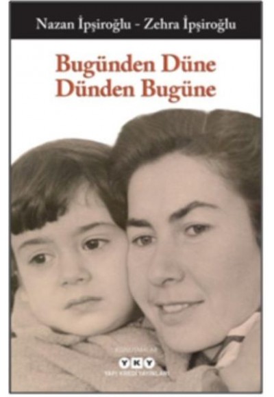 Bugünden Düne Dünden Bugüne