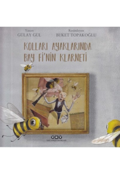 Kolları Ayaklarında Bay Fi'nin Klarneti (Ciltli)