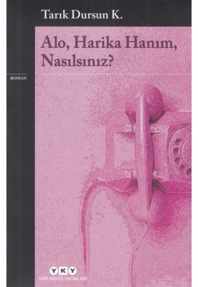 Alo, Harika Hanım, Nasılsınız?