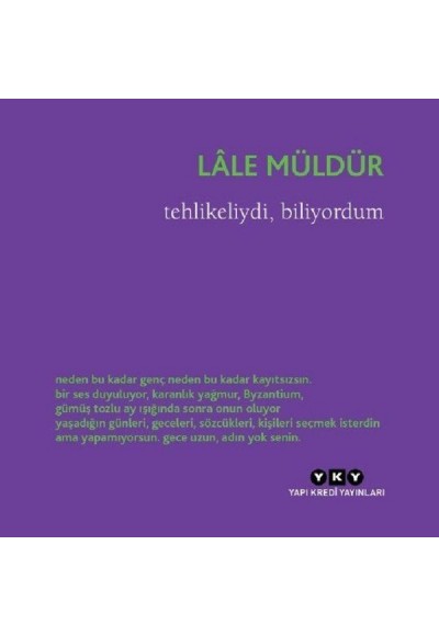 Tehlikeliydi, Biliyordum