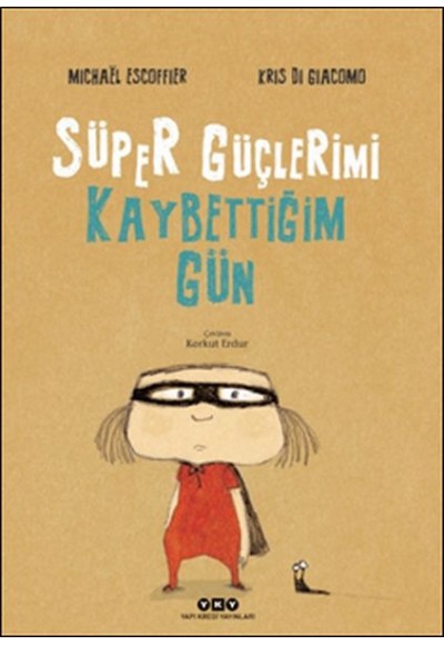 Süper Güçlerimi Kaybettiğim Gün (Ciltli)