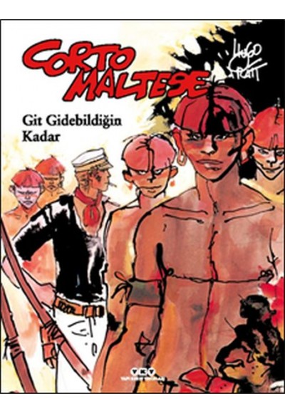 Corto Maltese 3 - Git Gidebildiğin Kadar