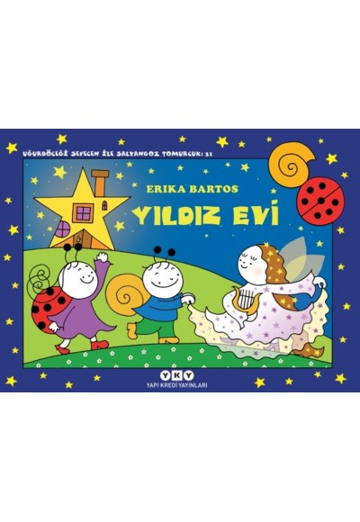 Uğurböceği Sevecen İle Salyangoz Tomurcuk 31 - Yıldız Evi