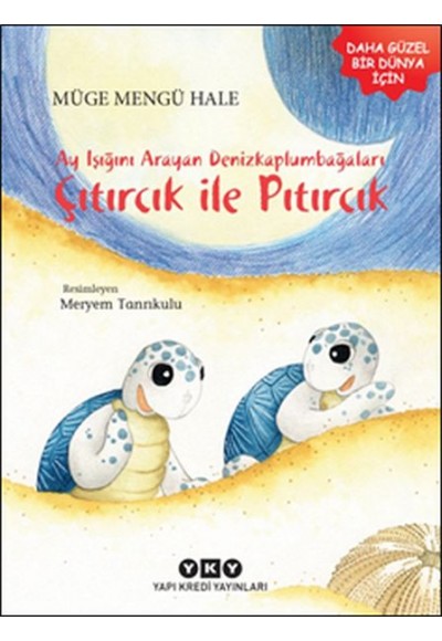 Ayışığını Arayan Denizkaplumbağaları - Çıtırcık ile Pıtırcık