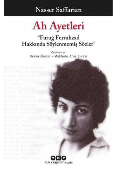 Ah Ayetleri - Furuğ Ferruhzad Hakkında Söylenmemiş Sözler