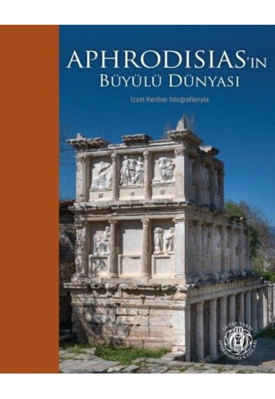 Aphrodisias'ın Büyülü Dünyası (Ciltli)