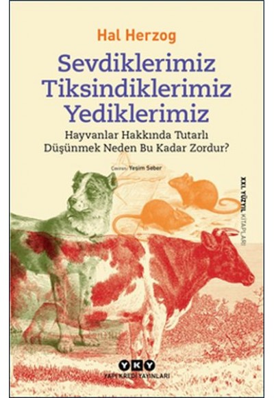 Sevdiklerimiz, Tiksindiklerimiz, Yediklerimiz