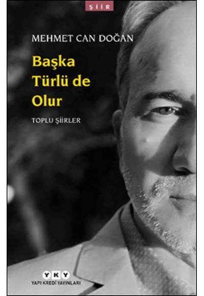 Başka Türlü de Olur - Toplu Şiirler