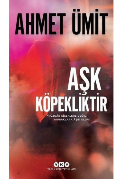 Aşk Köpekliktir