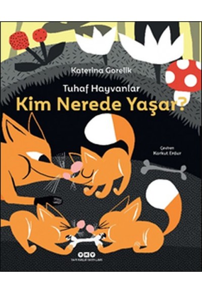 Tuhaf Hayvanlar - Kim Nerede Yaşar?