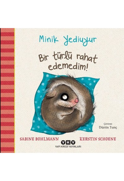 Minik Yediuyur - Bir Türlü Rahat Edemedim!