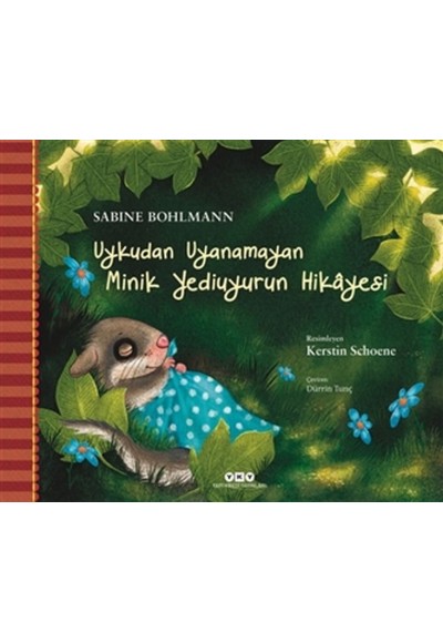 Uykudan Uyanamayan Minik Yediuyurun Hikayesi (Ciltli)